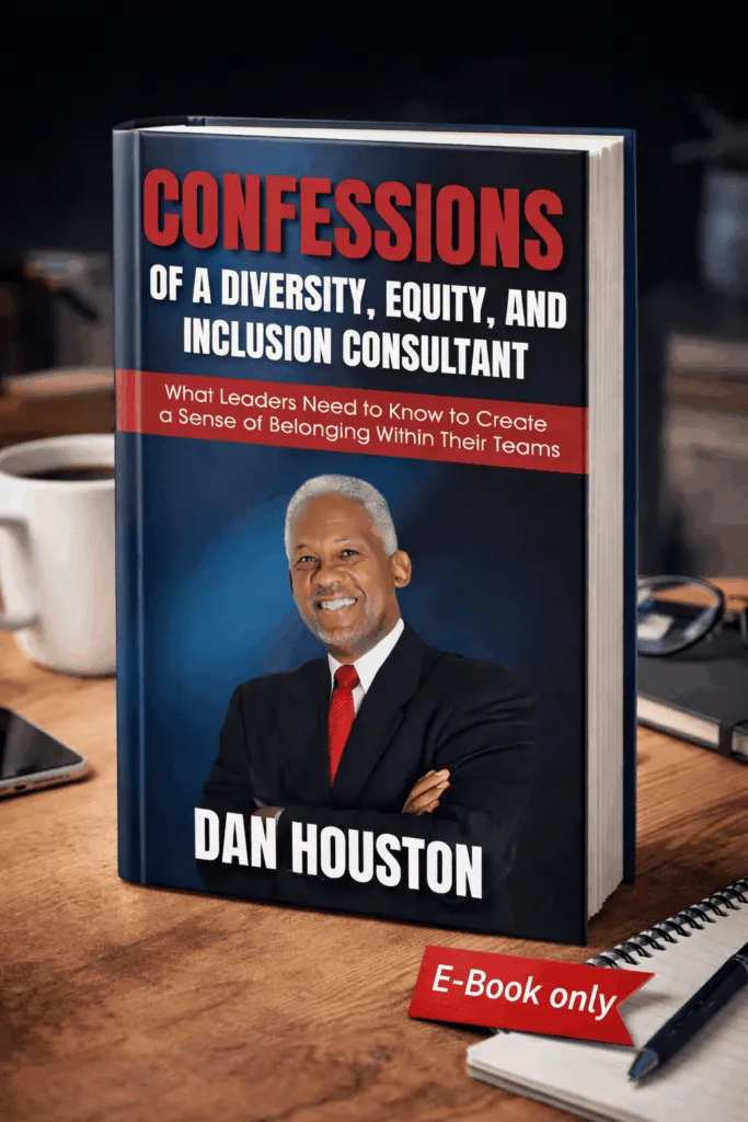 Confessions of an Inclusion, Respect and Belonging Consultant, by Dan Houston